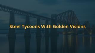 Steel Tycoons With Golden Visions