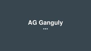 Accelerate Your Company’s Funds With AG Ganguly’s Strategic Business Advice & Guidance