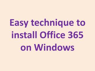 Easy technique to install Office 365 on Windows
