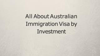 All About Australian Immigration Visa by Investment