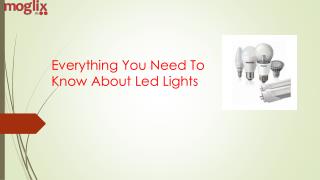 Everything You Need To Know About Led Lights