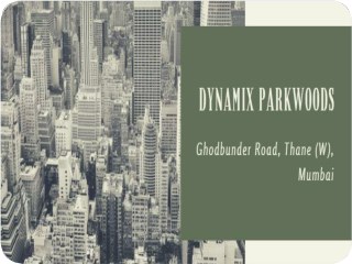 Explore Your Luxury Life at Dynamix Parkwoods! 91-8130629360