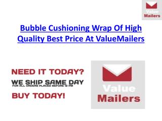 Bubble cushioning wrap high quality best price at ValueMailers