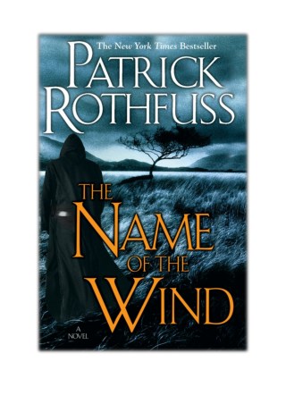 [PDF] Read Online and Download The Name of the Wind By Patrick Rothfuss