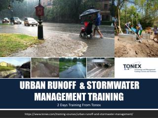 Urban runoff and stormwater management : Tonex Training