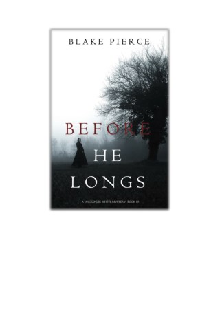 [PDF] Free Download Before He Longs (A Mackenzie White Mystery—Book 10) By Blake Pierce
