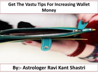 Keep Your Wallet Full with Money With These Vastu Tips