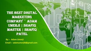 Digital First Marketing Services With A Customer Producing Strategy #Adam Umerji