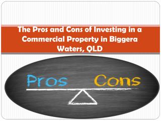 Commercial Property Investment in Biggera Waters , QLD– Pros and Cons