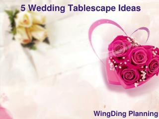 5 Wedding Table Scape Ideas - WingDing
