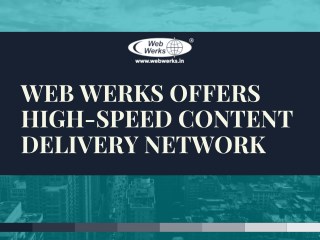 Web Werks Offers High-speed Content Delivery Network