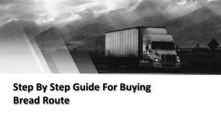 Step By Step Guide For Buying Bread Route