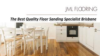 The Best Quality Floor Sanding Specialist Brisbane