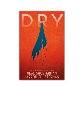 [PDF] Free Download Dry By Neal Shusterman & Jarrod Shusterman