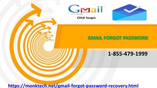 Seeking an appropriate Gmail Forgot Password solution, connect with us 1-855-479-1999