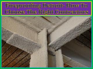 Fireproofing Detroit- How to choose the right contractors