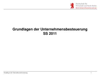 Grundlagen der Unternehmensbesteuerung SS 2011