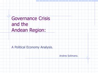 Governance Crisis and the Andean Region: