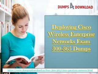Download 300-365 Exam Dumps Questions & Answers - 300-365 Braindumps Dumps4download