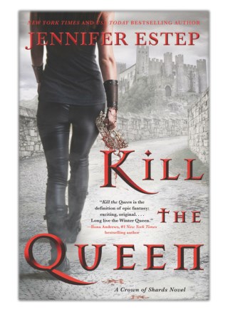 [PDF] Free Download Kill the Queen By Jennifer Estep