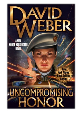 [PDF] Free Download Uncompromising Honor By David Weber