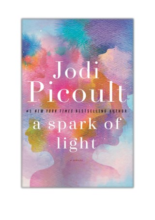 [PDF] Read Online and Download A Spark of Light By Jodi Picoult