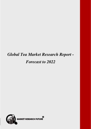 Global Tea Market Research Report - Forecast to 2022