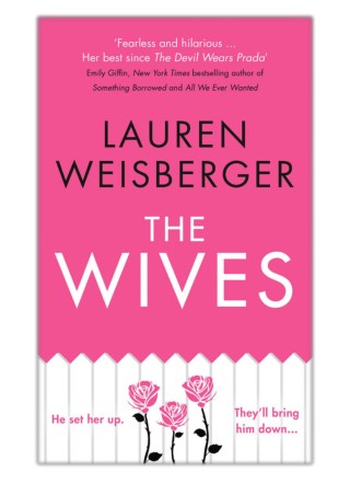 [PDF] Free Download The Wives By Lauren Weisberger