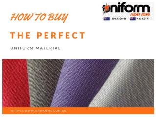 How To Buy The Perfect Uniform Material