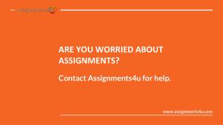 Are you worried about assignments Contact Assignments4u for help.