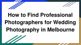 How to Find Professional Photographers for Wedding Photography in Melbourne