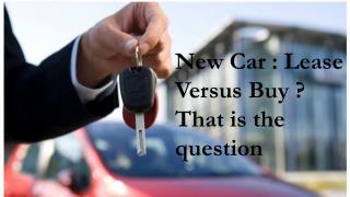 New Car : Lease Versus Buy ? That is the question - كاش باك