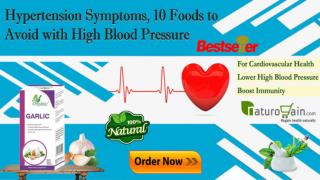 Hypertension Symptoms, 10 Foods to Avoid with High Blood Pressure