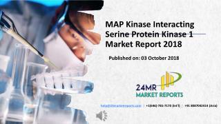 Map kinase interacting serine protein kinase 1 market report 2018