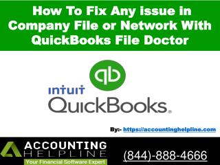 How To Fix Any issue in Company File or Network With QuickBooks File Doctor- Accounting Helpline 844-888-4666.