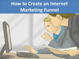 How to create an Internet Marketing Funnel
