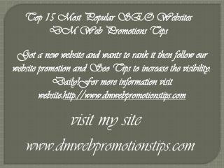 Top 15 Most Popular SEO Websites | DM Web Promotions Tips