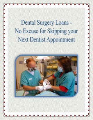 Dental Surgery Loans - No Excuse for Skipping your Next Dentist Appointment