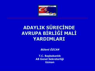 ADAYLIK SÜRECİ NDE AVRUPA BİRLİĞİ MALİ YARDIMLARI