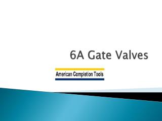 6a gate valves