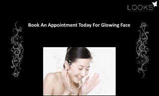 Book An Appointment Today For Glowing Face