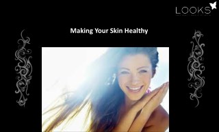 Making Your Skin Healthy