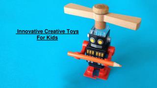 Innovative Creative Toys For Kids