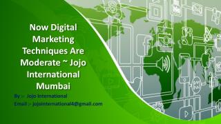 How Digital Marketing Channels - Jojo International Pvt. Ltd Delhi