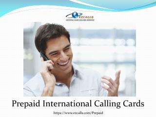 Need Prepaid Long Distance Phone cards - Ezcalls