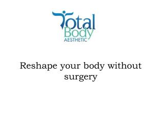 Reshape Your Body Without Surgery