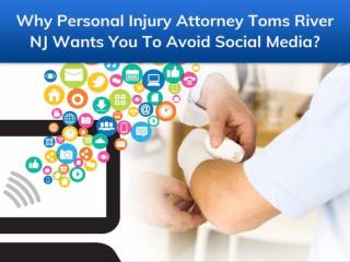 Why Personal Injury Attorney Toms River NJ Wants You To Avoid Social Media?