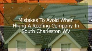 Mistakes To Avoid When Hiring A Roofing Company In South Charleston WV