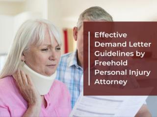 Effective Demand Letter Guidelines by Freehold Personal Injury Attorney