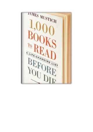 [PDF] Free Download 1,000 Books to Read Before You Die By James Mustich